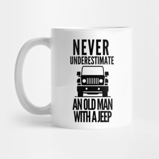 Never underestimate an old man with a jeep Mug